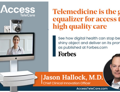 Telemedicine is the Great Equalizer for Access to High Quality Care