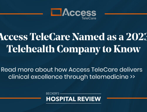 Access TeleCare Named to Becker’s 2023 List of Telehealth Companies to Know