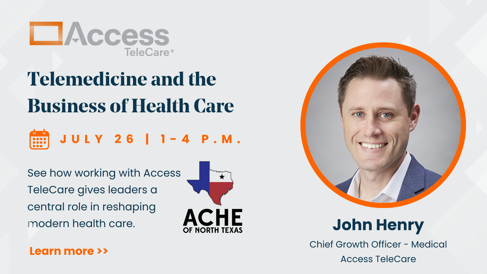 Access TeleCare Chief Growth Officer - Medical, John Henry, to speak at ACHE of North Texas event
