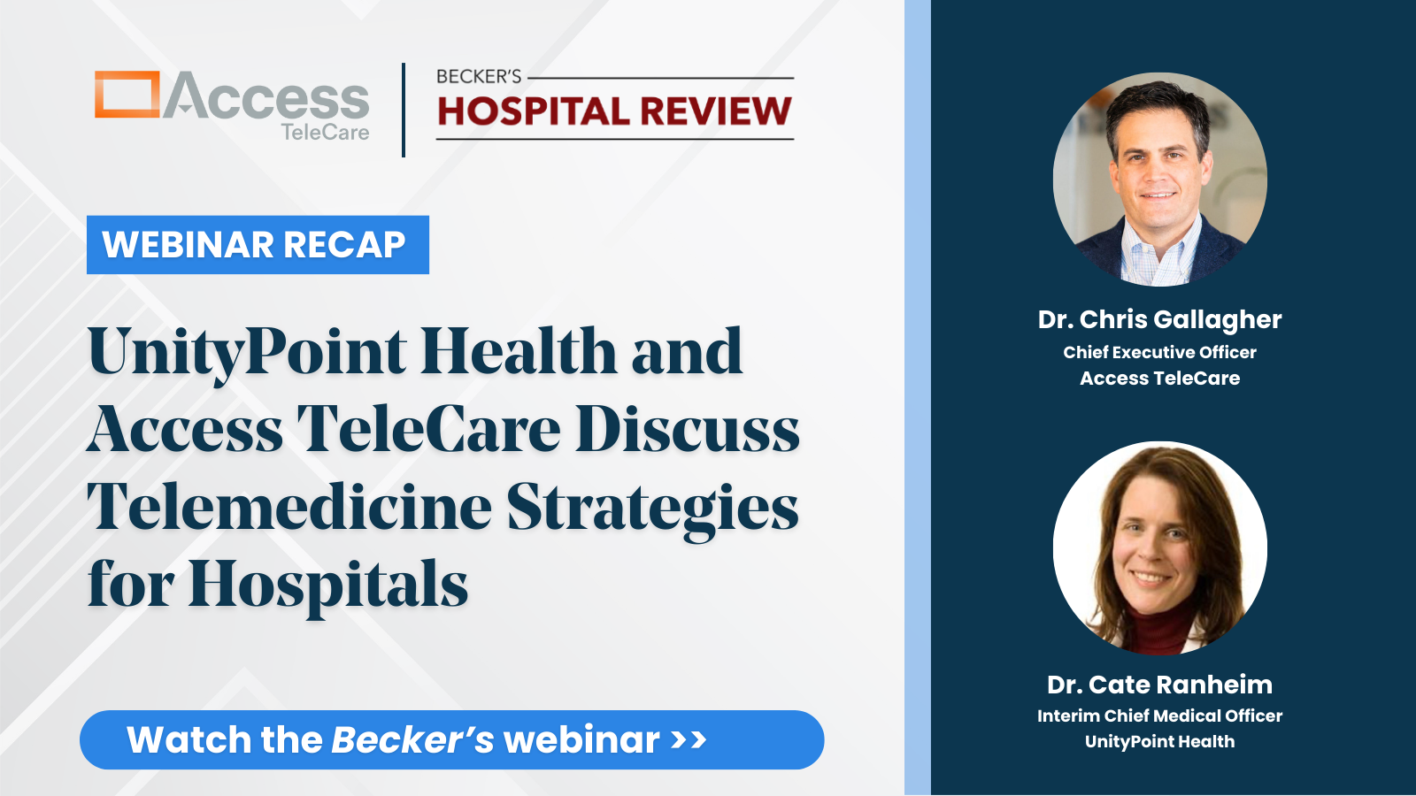 Title for Access TeleCare and UnityPoint Health Becker's Webinar with images of Dr. Chris Gallagher and Dr. Cate Ranheim