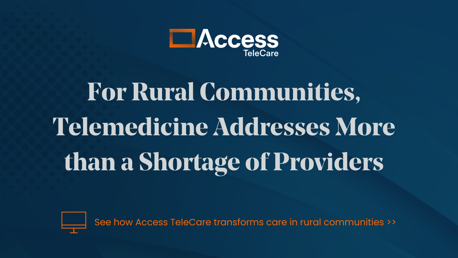 Access TeleCare solves more than provider shortages for rural hospitals