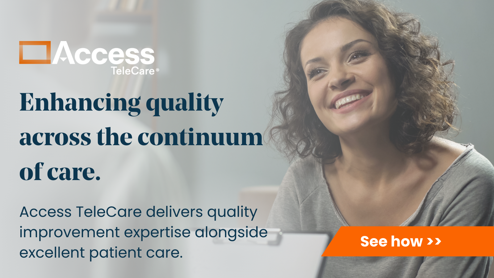 Enhancing quality across the continuum of care with Access TeleCare